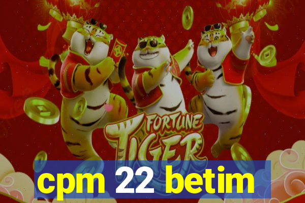 cpm 22 betim